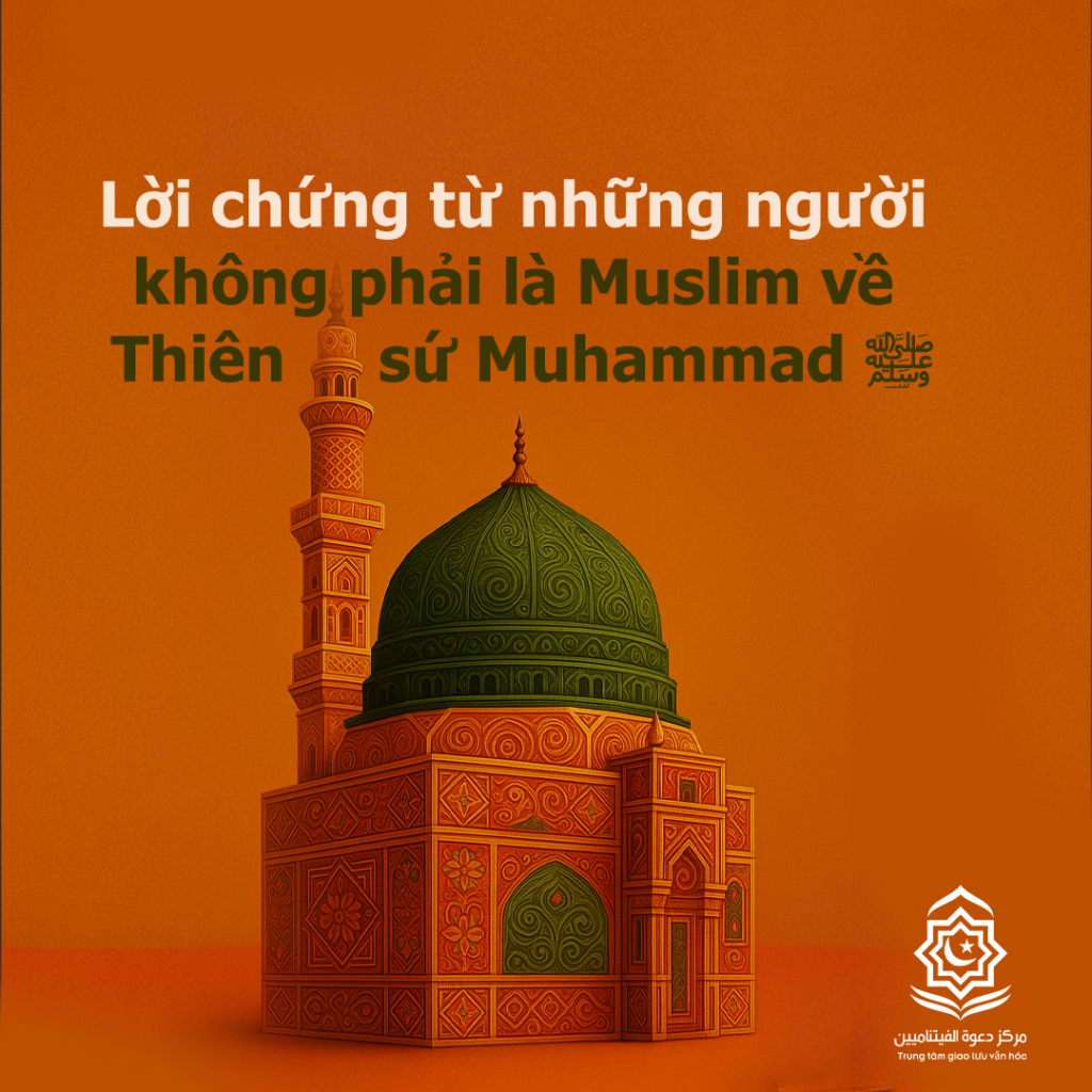 Lời chứng từ những người không phải là Muslim về Thiên sứ Muhammad ﷺ