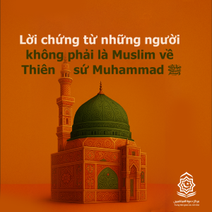 Lời chứng từ những người không phải là Muslim về Thiên sứ Muhammad ﷺ