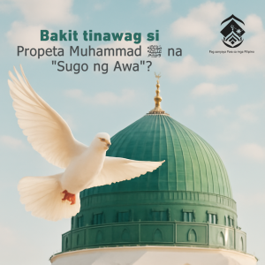 Bakit tinawag si Propeta Muhammad ﷺ na “Sugo ng Awa”?