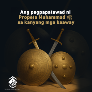 Ang pagpapatawad ni Propeta Muhammad ﷺ sa kanyang mga kaaway