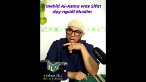 Asma & Sifat dạy người Muslim công nhận tên gọi của Allah