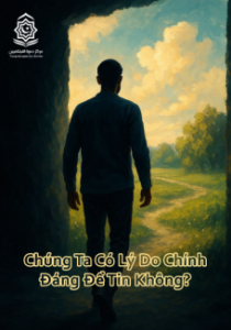 Chúng Ta Có Lý Do Chính Đáng Để Tin Không