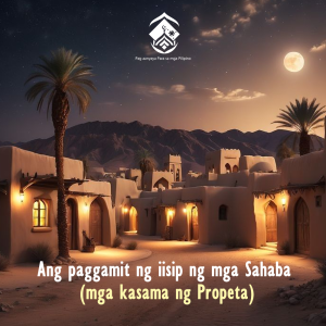 Ang paggamit ng iisip ng mga Sahaba (mga kasama ng Propeta)