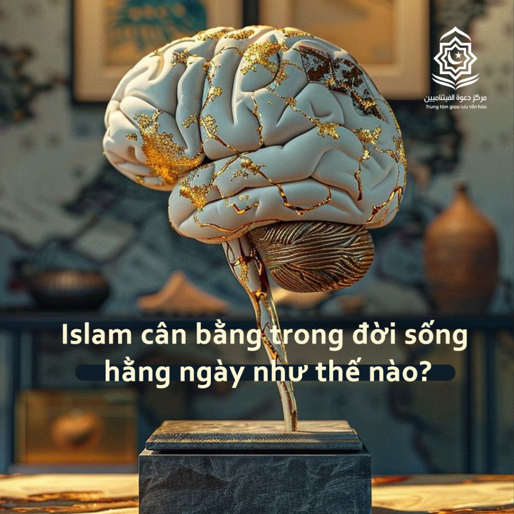 Islam cân bằng trong đời sống hằng ngày như thế nào?