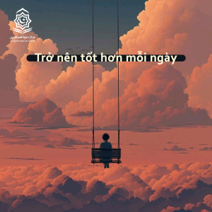 Trở nên tốt hơn mỗi ngày