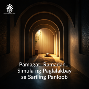 Pamagat: Ramadan… Simula ng Paglalakbay sa Sariling Panloob