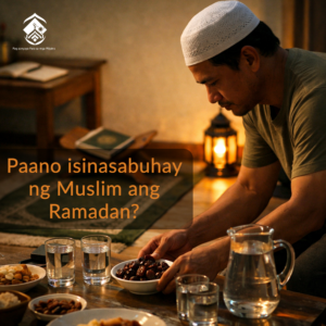 Paano isinasabuhay ng Muslim ang Ramadan?