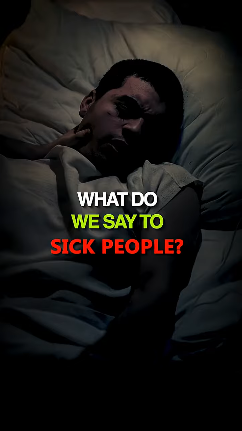 Ano ang sinasabi natin sa mga may sakit?