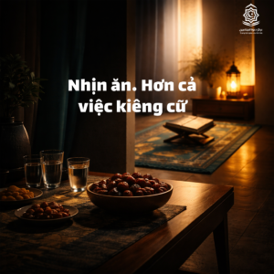 Nhịn ăn… Hơn cả việc kiêng cữ