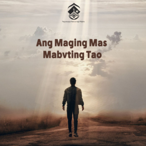 Ang Maging Mas Mabuting Tao