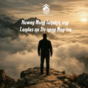 Huwag Mong Tahakin ang Landas na Ito nang Mag-isa
