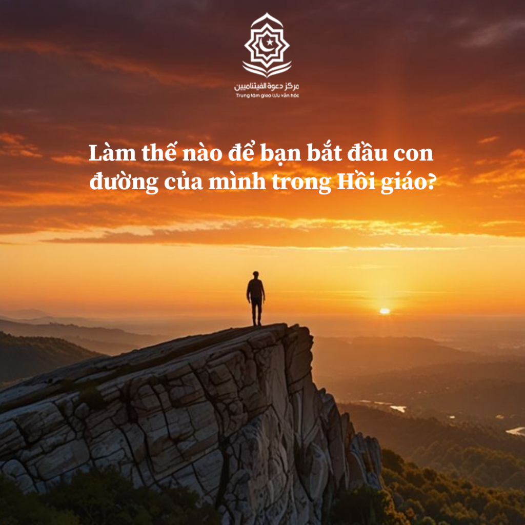 Làm thế nào để bạn bắt đầu con đường của mình trong Hồi giáo?