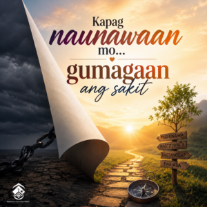 Kapag naunawaan mo… gumagaan ang sakit