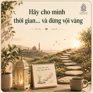 Hãy cho mình thời gian… và đừng vội vàng