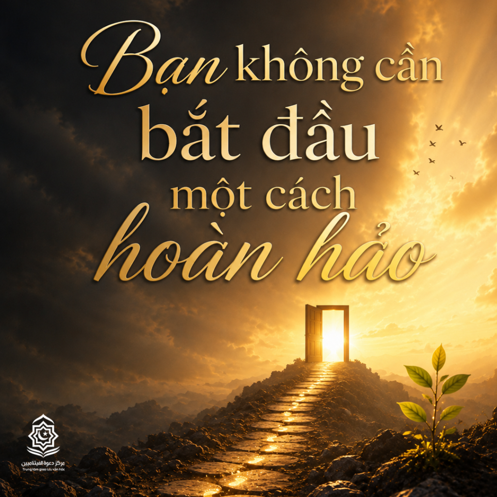 Bạn không cần bắt đầu một cách hoàn hảo