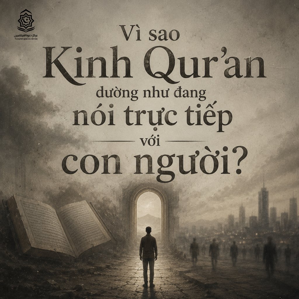 Vì sao Kinh Qur’an dường như đang nói trực tiếp với con người?