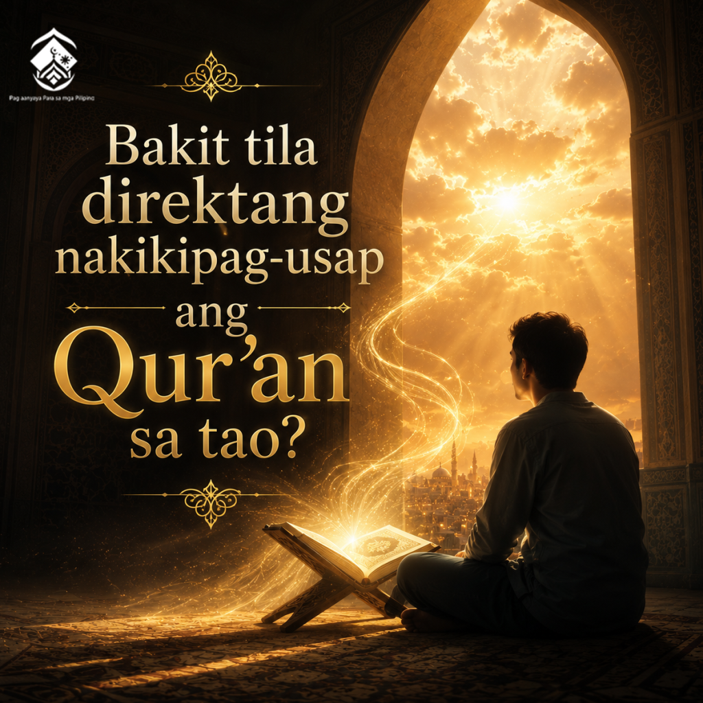 Bakit tila direktang nakikipag-usap ang Qur’an sa tao?