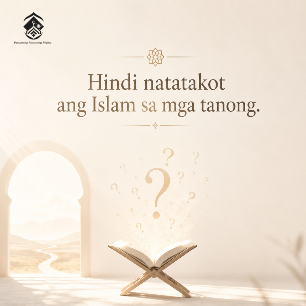 Hindi natatakot ang Islam sa mga tanong.