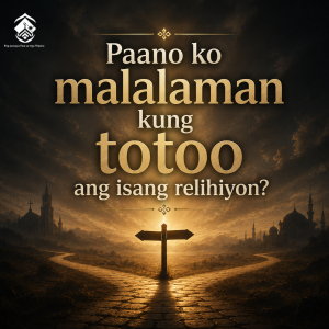 Paano ko malalaman kung totoo ang isang relihiyon?