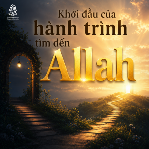 Khởi đầu của hành trình tìm đến Allah