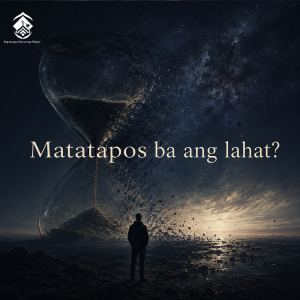 Matatapos ba ang lahat?