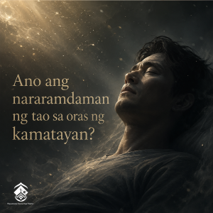 Ano ang nararamdaman ng tao sa oras ng kamatayan?