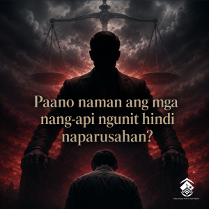 Paano naman ang mga nang-api ngunit hindi naparusahan?
