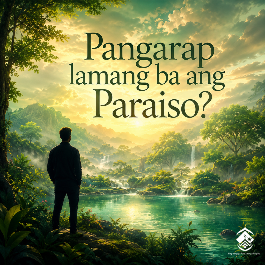 Pangarap lamang ba ang Paraiso?